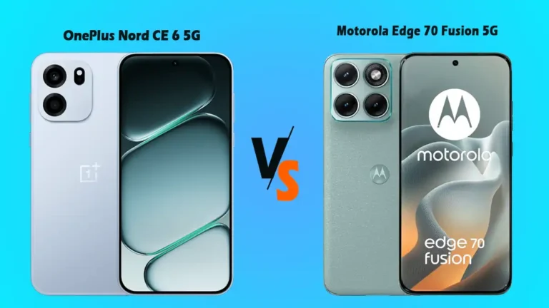 OnePlus Nord CE 6 5G Vs Motorola Edge 70 Fusion 5G कौन सा स्मार्टफोन आपके लिए रहेगा फायदेमंद, जाने कंपैरिजन 6 OnePlus Nord CE 6 5G Vs Motorola Edge 70 Fusion 5G